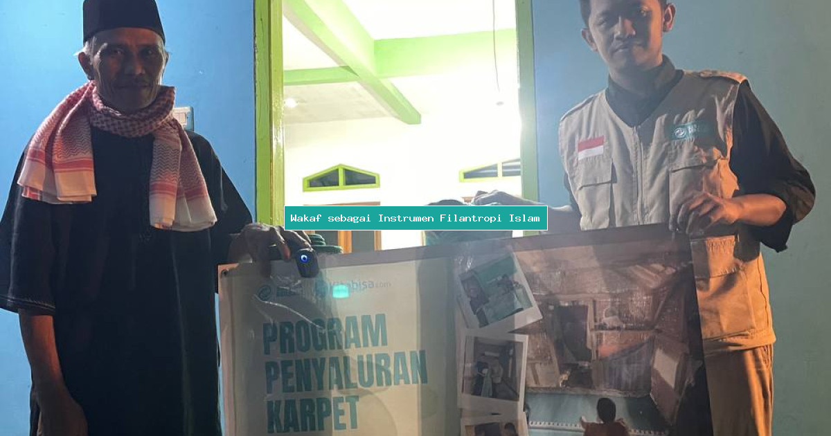 Wakaf sebagai Instrumen Filantropi Islam